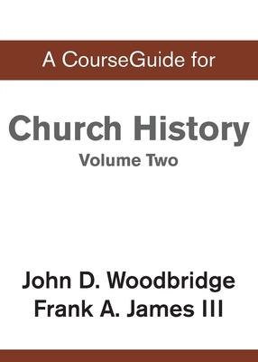 CourseGuide for Church History, Volume Two