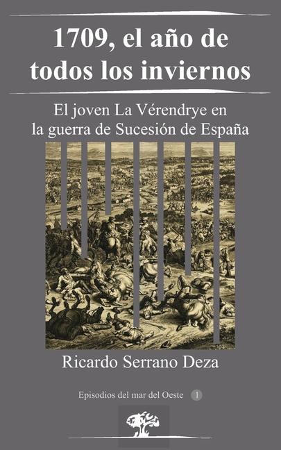 1709, el año de todos los inviernos: El joven La Vérendrye en la guerra de Sucesión de España