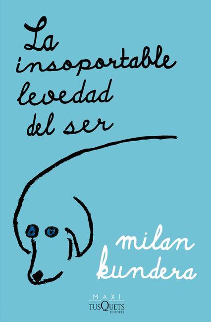 La Insoportable Levedad del Ser / The Unbearable Lightness of Being