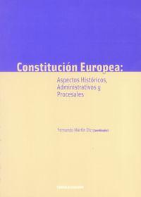 Constitución europea: aspectos históricos, administrativos y procesales