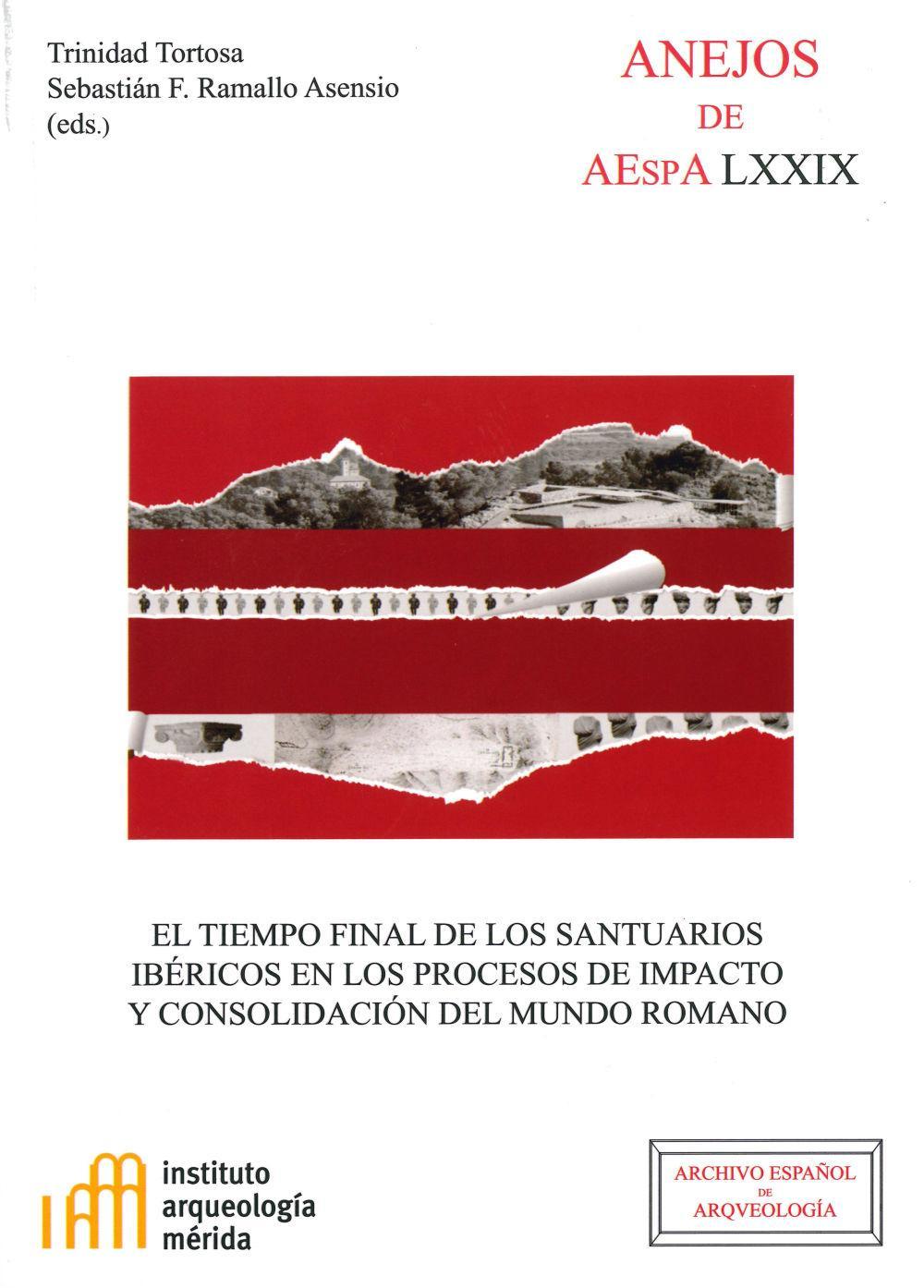 El tiempo final de los santuarios ibéricos en los procesos de impacto y consolidación del mundo romano