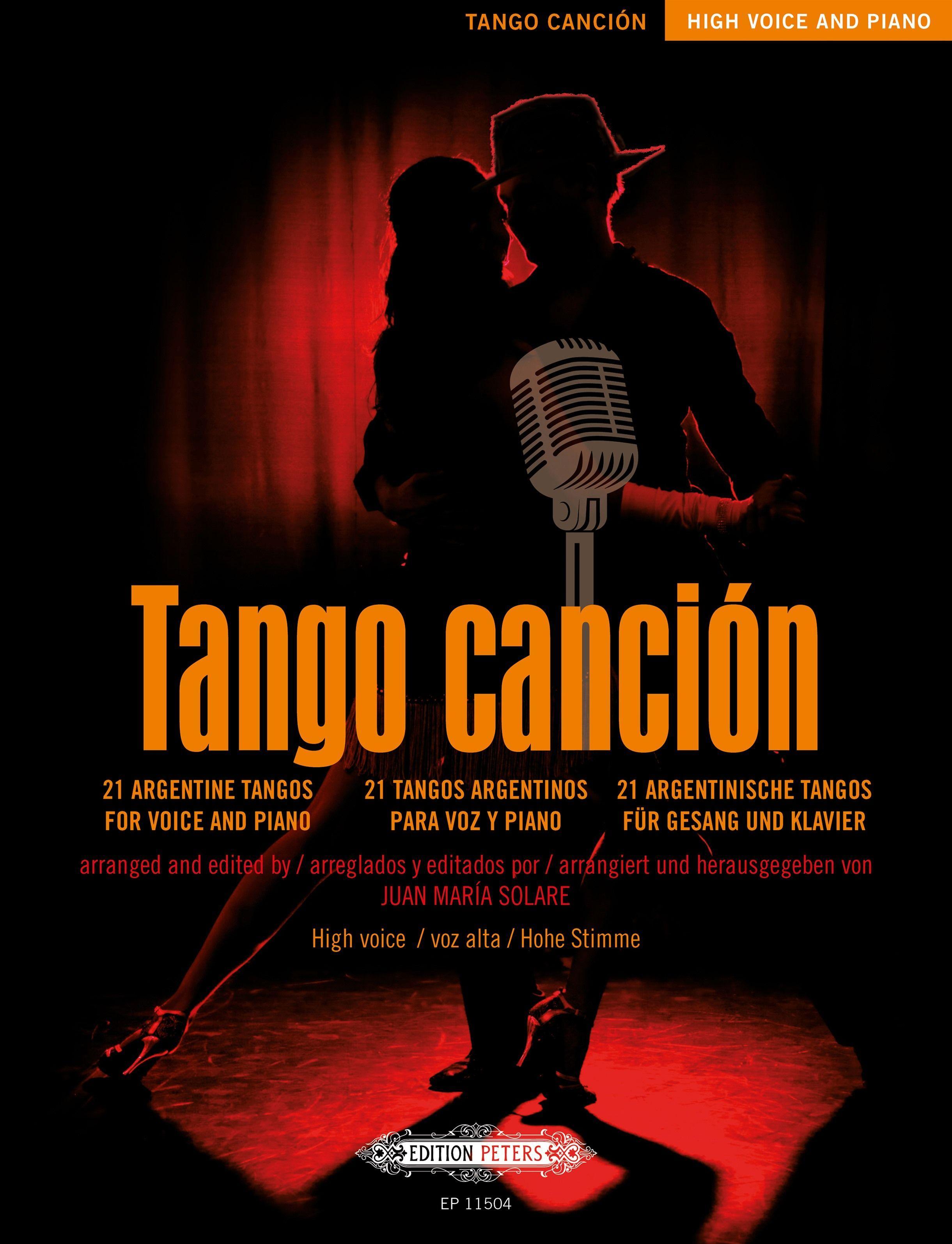 Tango canción: 21 argentinische Tangos für Gesang und Klavier - Ausgabe für hohe Stimme und Klavier- (mit Werkeinführungen, Übersetzungen der Liedtexte und Aussprachehilfe)