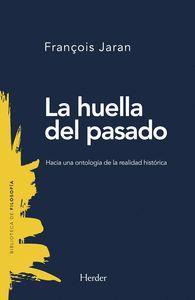 La huella del pasado : hacia una antología de la realidad histórica