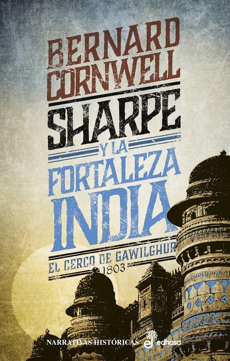 Sharpe y la fortaleza india : cerco de Gawilghur, 1803