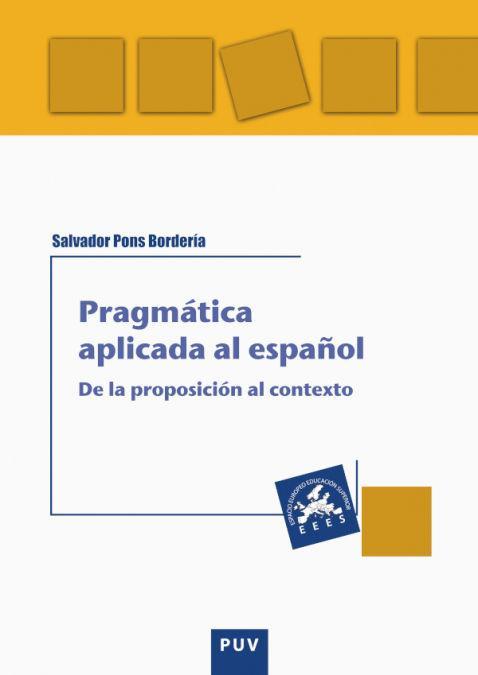 Pragmática aplicada al español : de la proposición al contexto