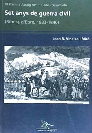 Set anys de guerra civil : (Ribera d'Ebre, 1833-1840)