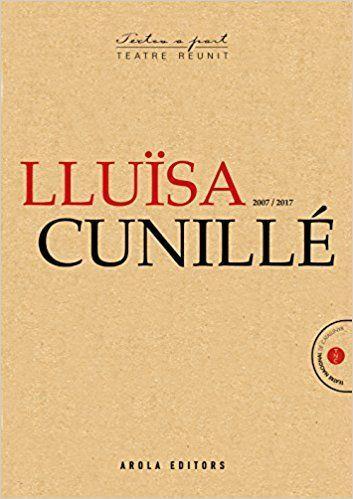 Lluïsa Cunillé : 2007 / 2017