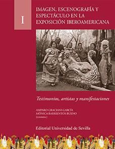 Imagen, escenografía y espectáculo en la Exposición Iberoamericana : testimonios, artistas y manifestaciones