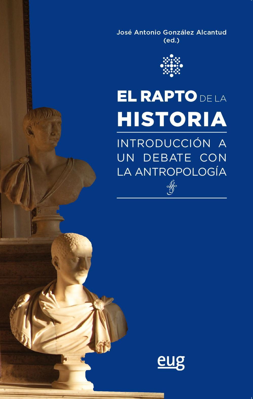 El rapto de la historia : introducción a un debate con la antropología