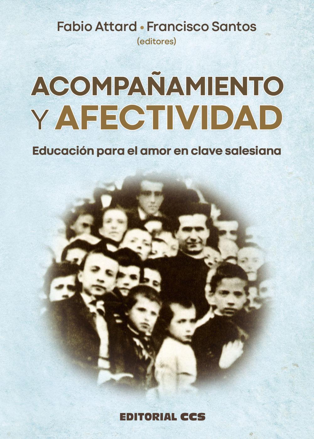 Acompañamiento y afectividad : educación para el amor en clave salesiana