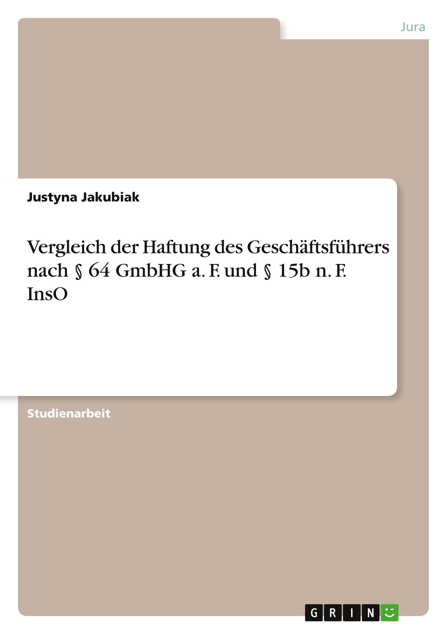 Vergleich der Haftung des Geschäftsführers nach § 64 GmbHG a. F. und § 15b n. F. InsO