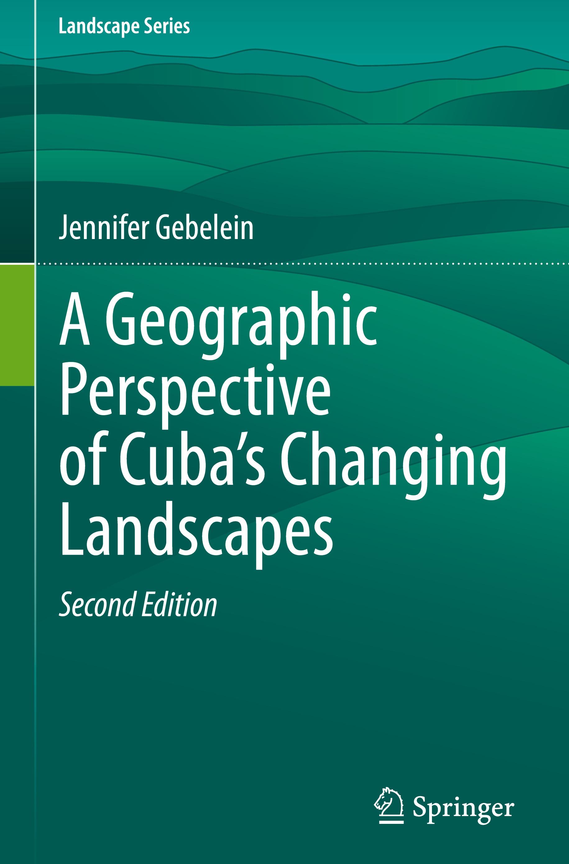 A Geographic Perspective of Cuba¿s Changing Landscapes