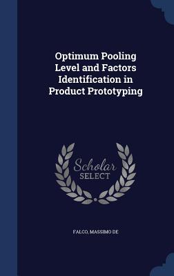 Optimum Pooling Level and Factors Identification in Product Prototyping