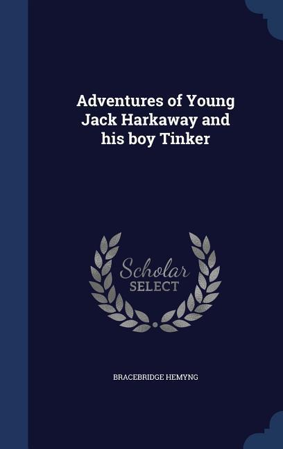 Adventures of Young Jack Harkaway and his boy Tinker