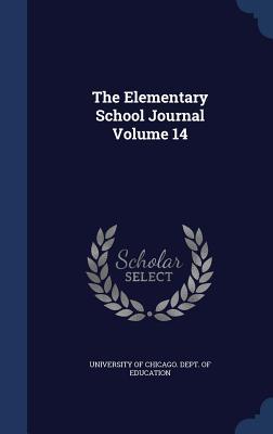 The Elementary School Journal Volume 14