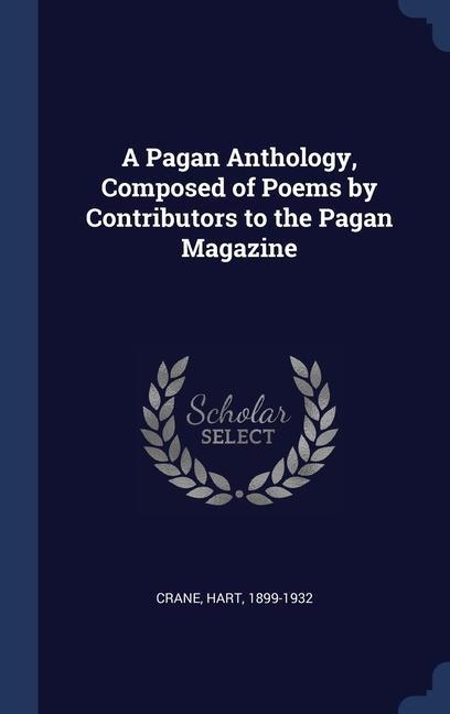 A Pagan Anthology, Composed of Poems by Contributors to the Pagan Magazine