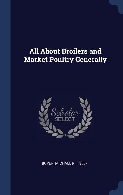 All About Broilers and Market Poultry Generally