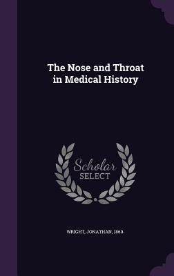 The Nose and Throat in Medical History