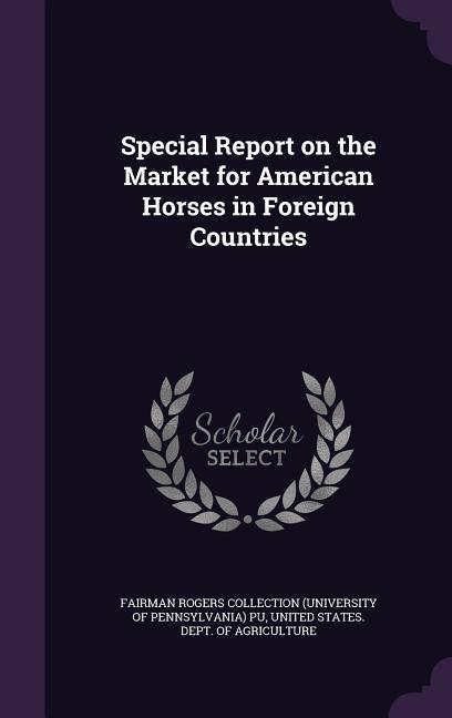 Special Report on the Market for American Horses in Foreign Countries