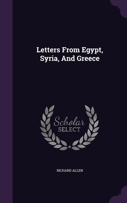 Letters From Egypt, Syria, And Greece