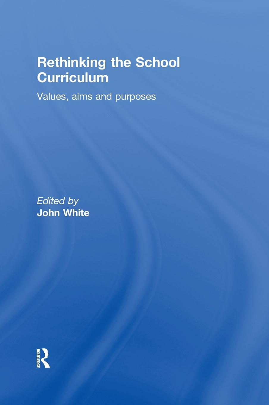 Rethinking the School Curriculum