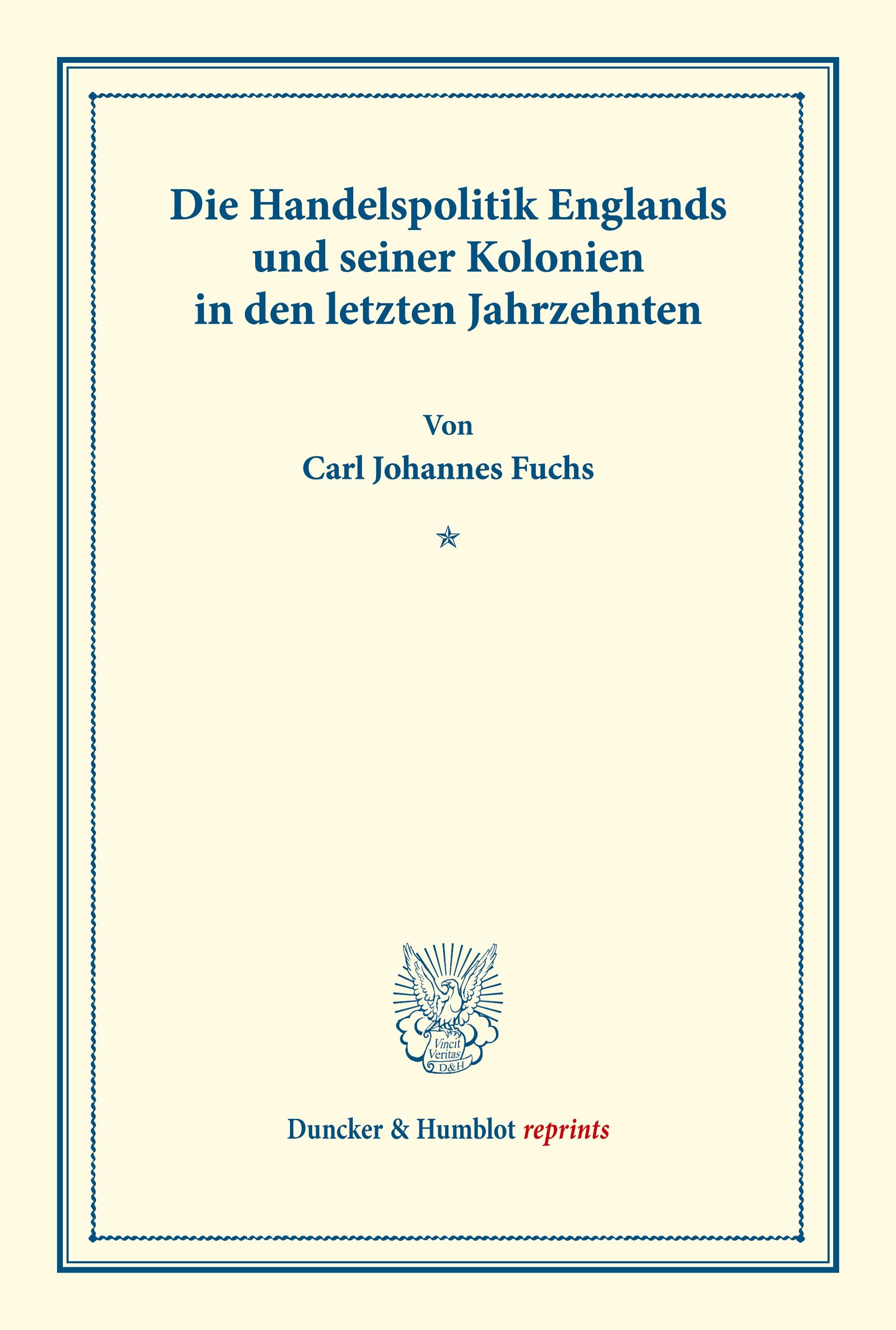 Die Handelspolitik Englands und seiner Kolonien in den letzten Jahrzehnten.