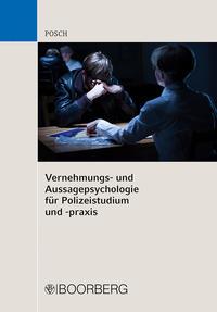 Vernehmungs- und Aussagepsychologie für Polizeistudium und -praxis