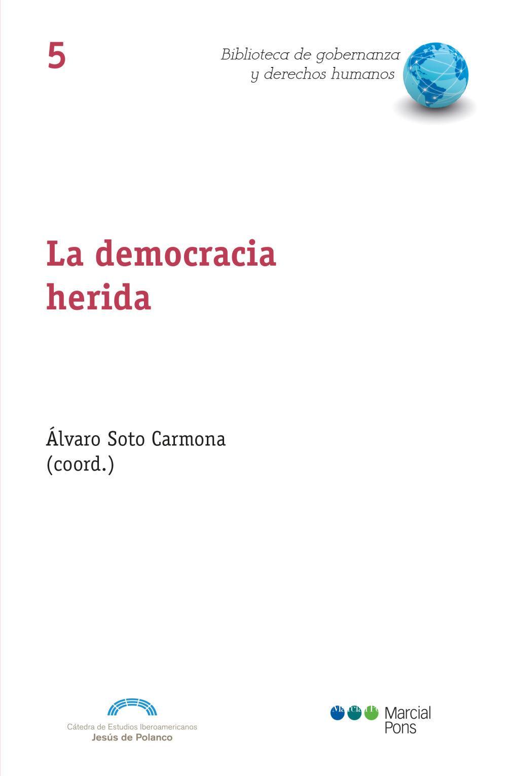 La democracia herida : la tormenta perfecta