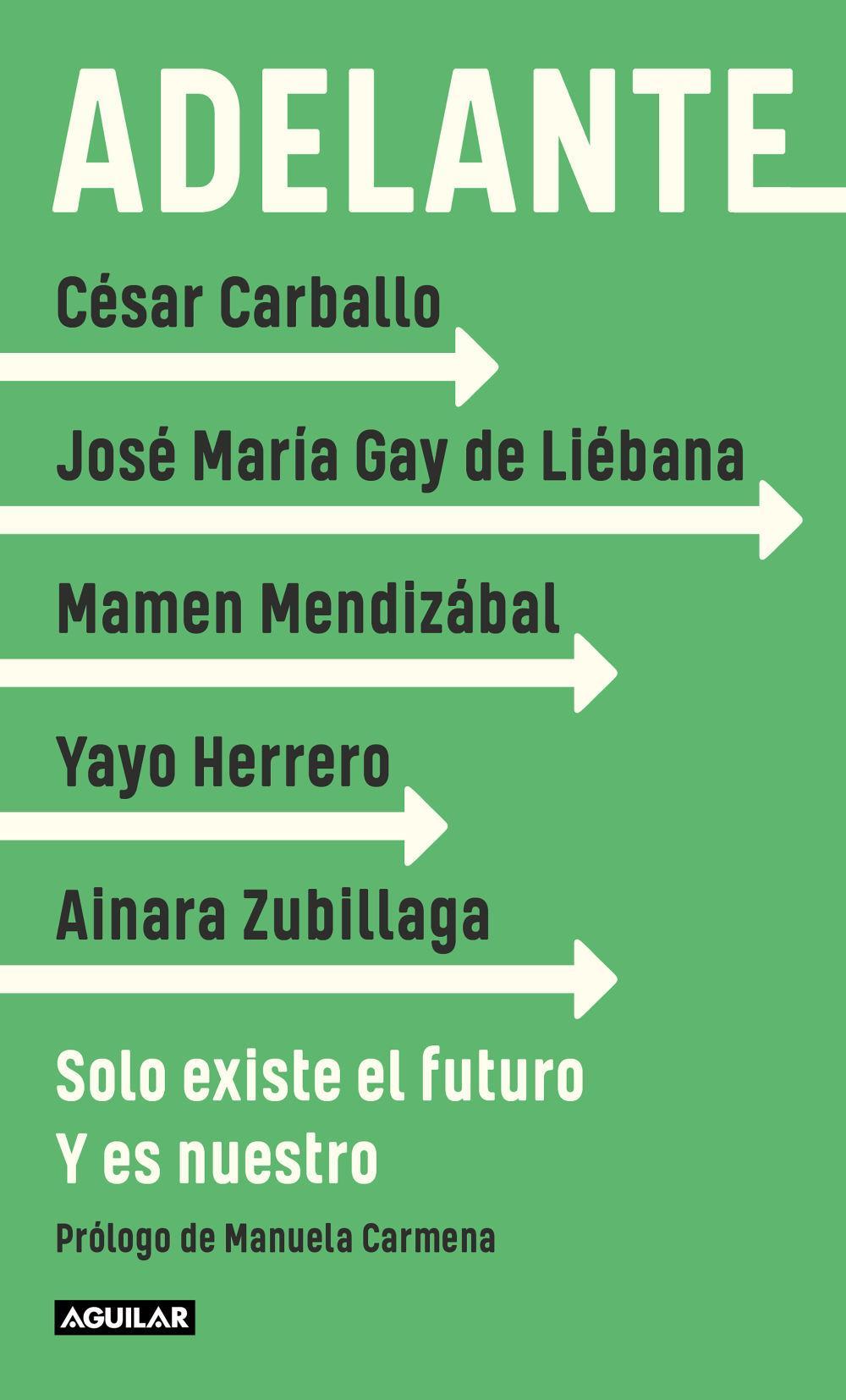 Adelante : solo existe el futuro : y es nuestro