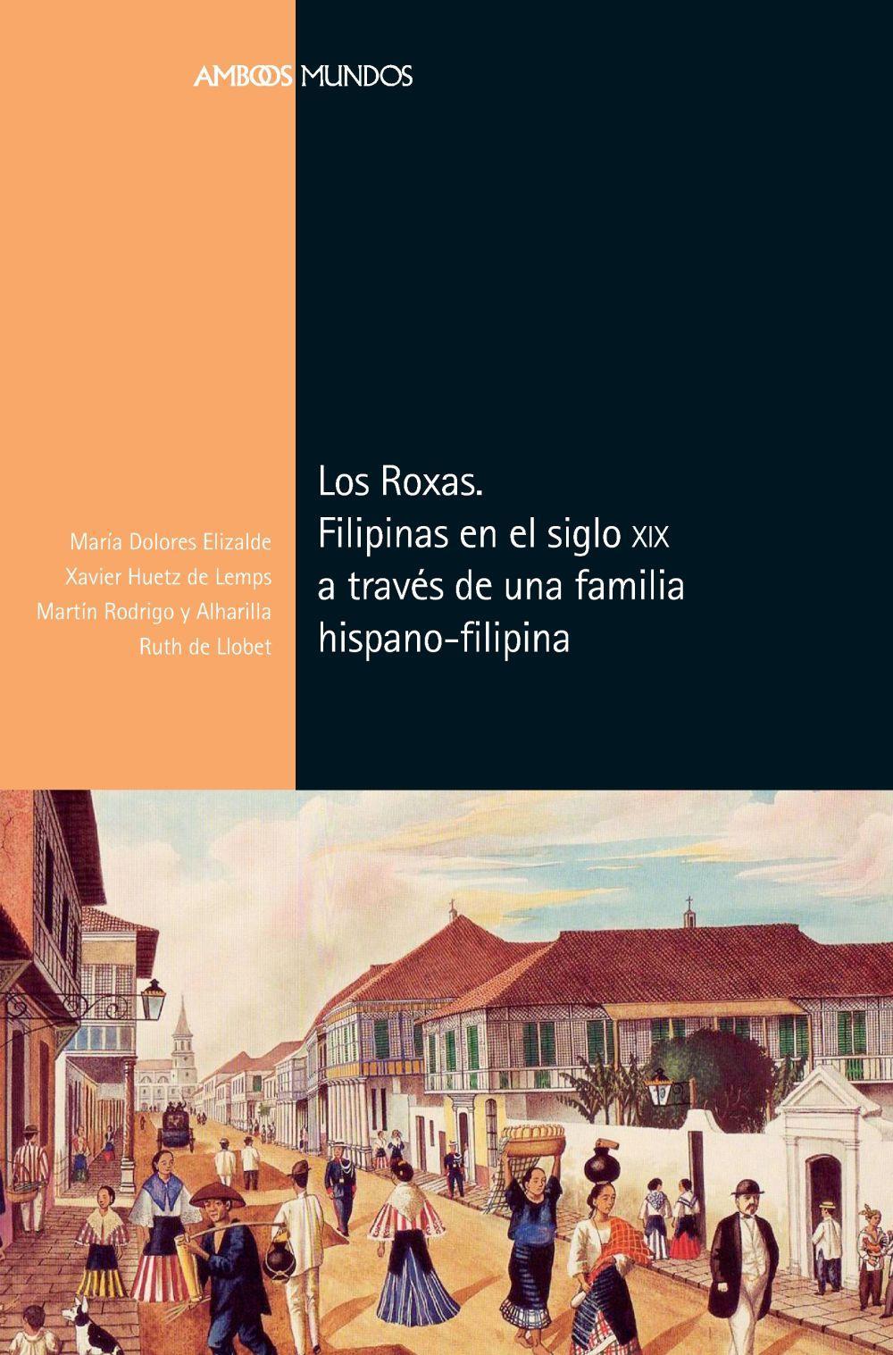 Los Roxas : Filipinas en el siglo XIX a través de una familia hispano-filipina