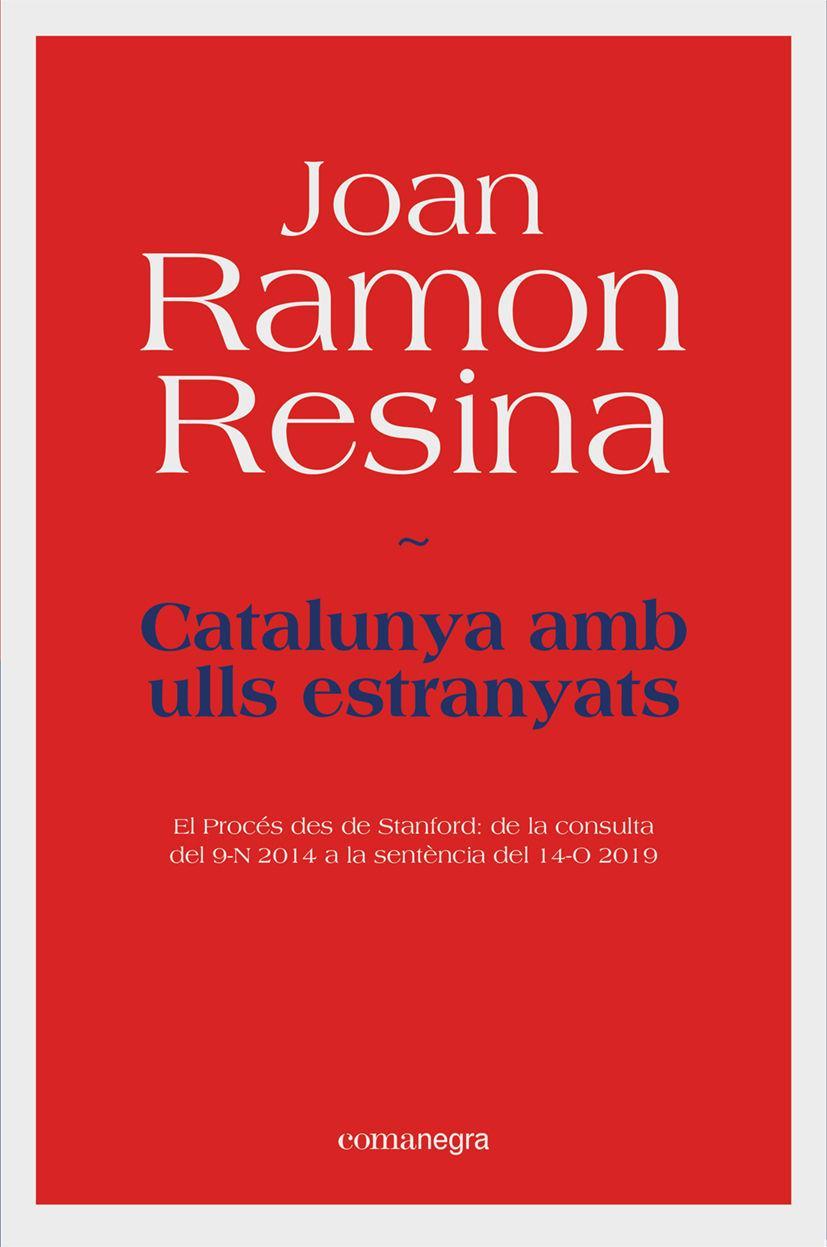 Catalunya amb ulls estranyats : el procés des de Standford : de la consulta del 9-N 2014 al referèndum del 14-O 2019