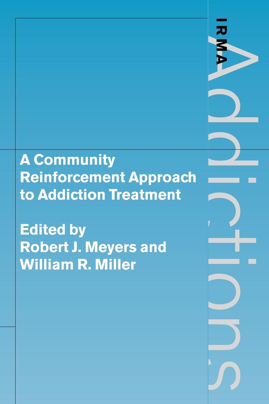 A Community Reinforcement Approach to Addiction Treatment