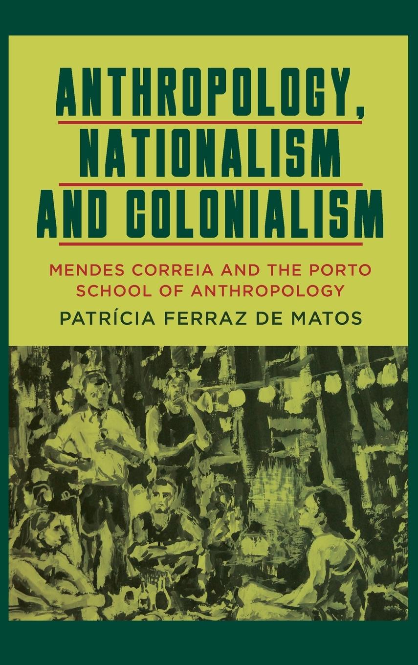 Anthropology, Nationalism and Colonialism