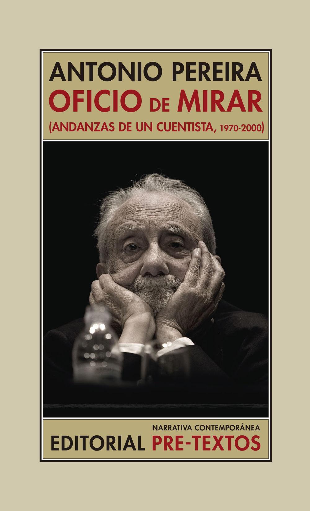 Oficio de mirar : andanzas de un cuentista, 1970-2000