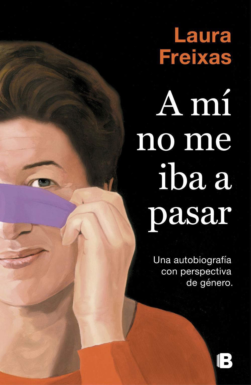 A mí no me iba a pasar : una autobiografía con perspectiva de género