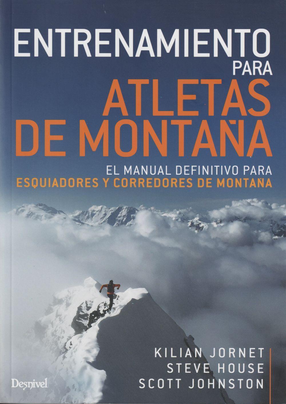 Entrenamiento para atletas de montaña : el manual definitivo para esquiadores y corredores de montaña