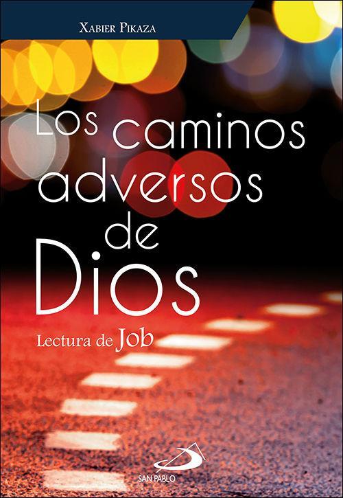 Los caminos adversos de Dios : lectura de Job