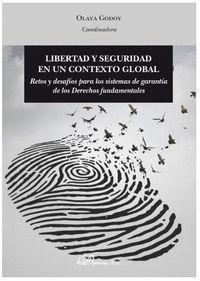 Libertad y seguridad en un contexto global : retos y desafíos para los sistemas de garantía de los derechos fundamentales