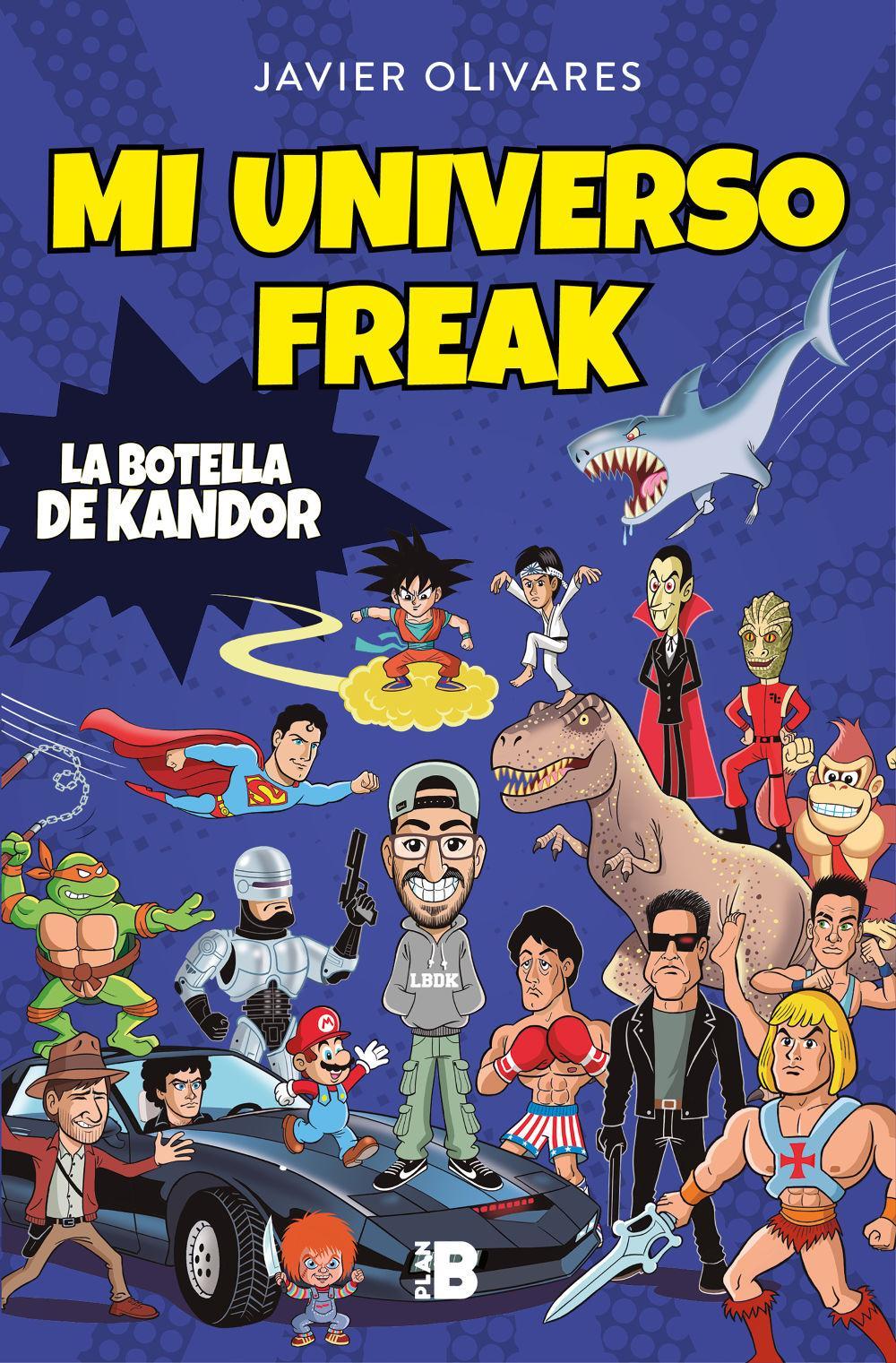 Mi universo freak : los héroes, películas, series, juguetes y videojuegos de mi vida