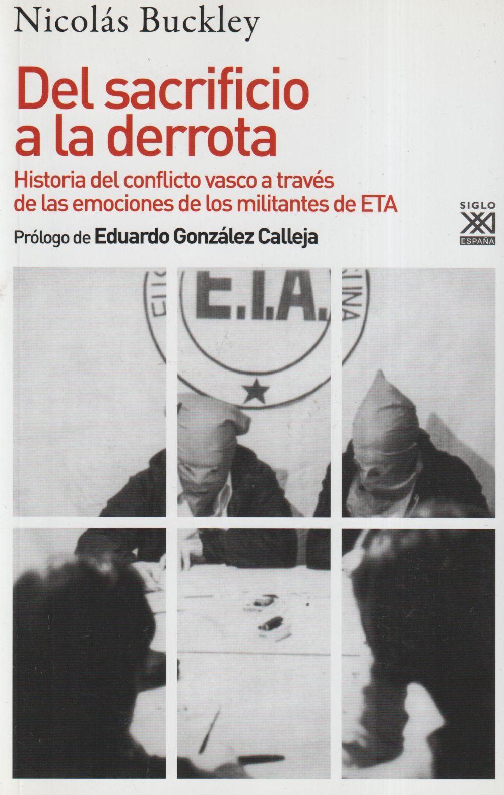 Del sacrificio a la derrota: Historia del conflicto vasco a través de las emociones de los militantes de ETA