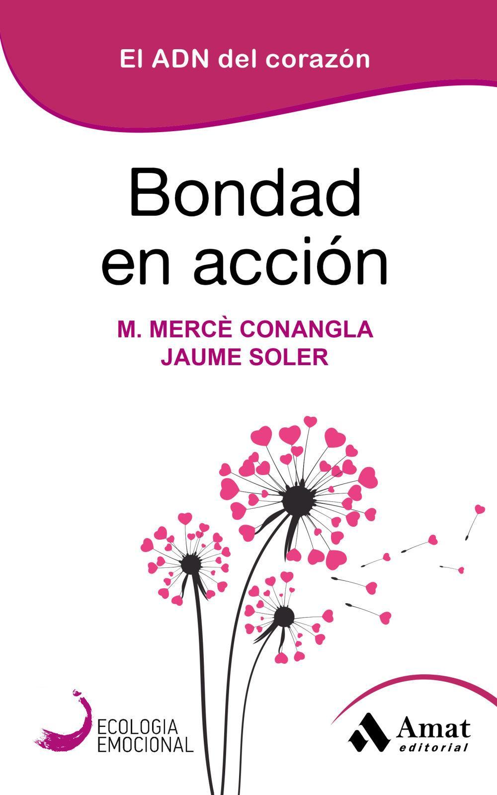 Bondad en accion : el ADN del corazón