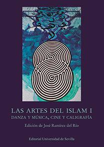 Las artes del Islam I : danza y música, cine y caligrafía