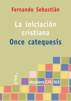 La iniciación cristiana : once catequesis