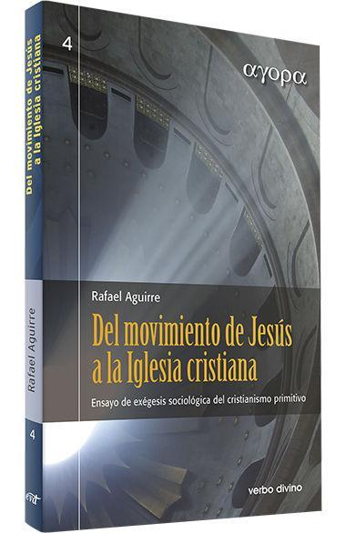 Del movimiento de Jesús a la Iglesia cristiana : ensayo de exégesis sociológica del cristianismo primitivo