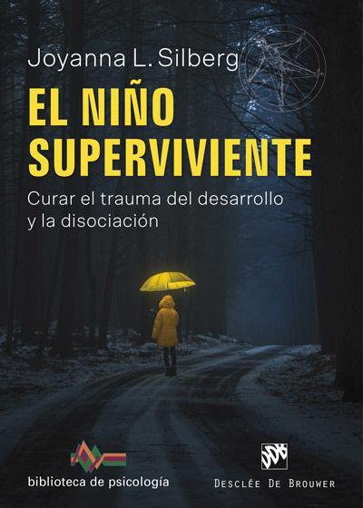 El niño superviviente : curar el trauma del desarrollo y la disociación