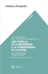 José Zorrilla, de la modernidad a la posmodernidad en la escena : conferencias de la I Escuela de Verano de la Academia de las Artes Escénicas de España : 10-13 de julio de 2017, en Salamanca