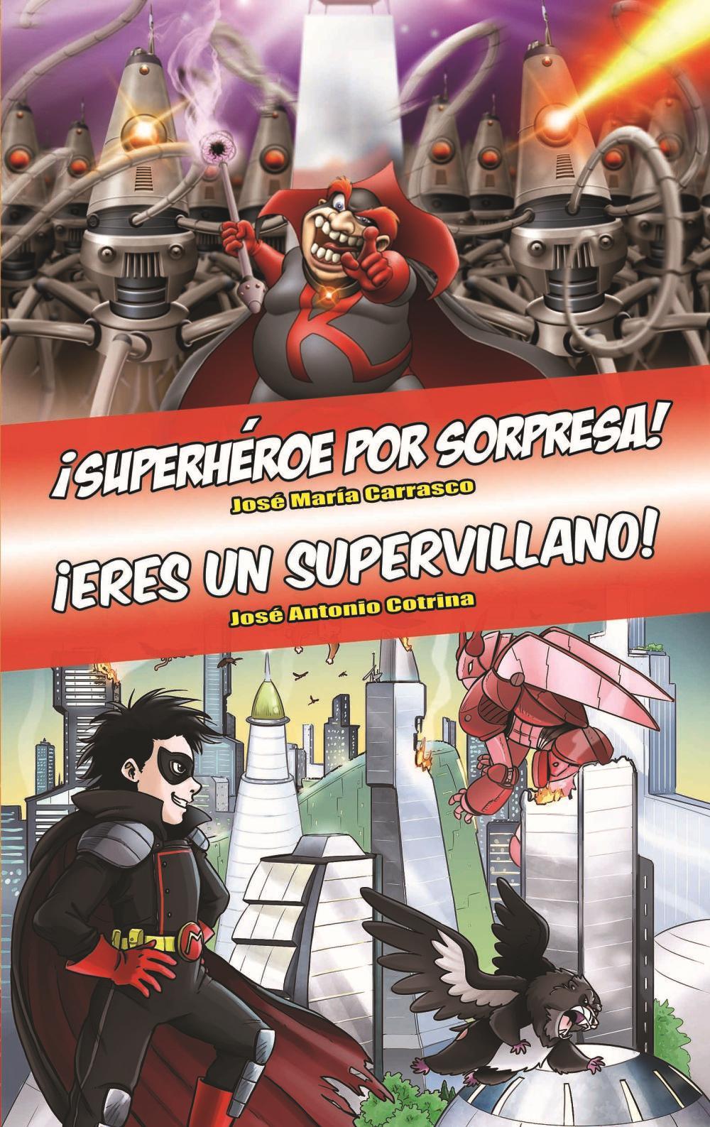 Superhéroe por sorpresa ; Eres un supervillano