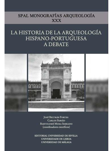 La historia de la arqueología hispano-portuguesa a debate