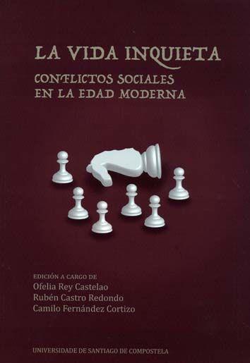 La vida inquieta : conflictos sociales en la Edad Moderna