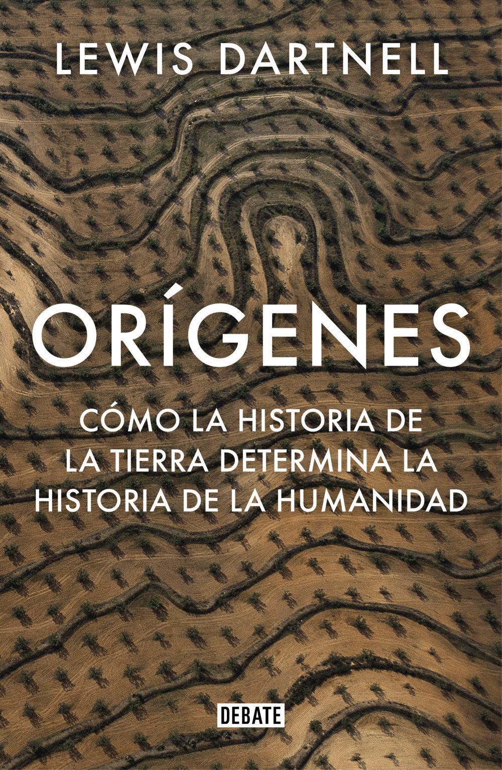 Orígenes : cómo la historia de la Tierra determina la historia de la humanidad